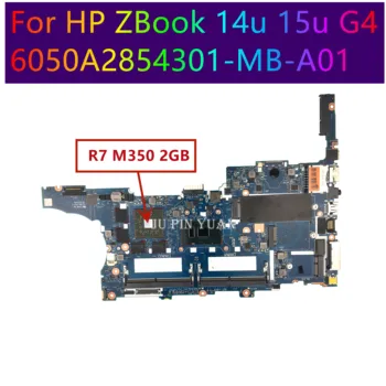 HP ZBook 14.U 15U G4 Klēpjdators Mātesplatē 917506-601 917500-601 917505-601 917502-601 Mainboard 6050A2854301-MB-A01 Pilnībā Pārbaudīta