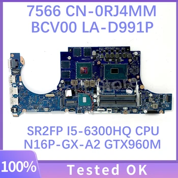 RJ4MM 0RJ4MM KN-0RJ4MM Dell 7566 Klēpjdators Mātesplatē BCV00 LA-D991P W/ SR2FP I5-6300HQ CPU N16P-GX-A2 GTX960M 100% Testēti OK