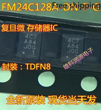 20/GAB FM24C128A FM24C128A-DN-T-G TDFN8 Atmiņas Mikroshēmu sietspiede 4C7 A84 Pavisam Jaunu Oriģinālu Noliktavā.